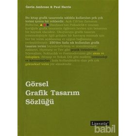 GÖRSEL GRAFIK TASARIM SÖZLÜĞÜ - GAVIN AMBROSE;PAUL HARRIS