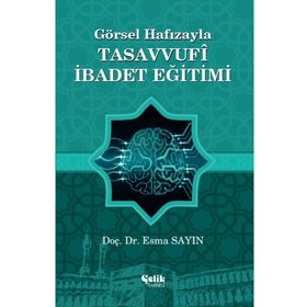Görsel Hafızayla Tasavvufi İbadet Eğitimi Çelik Yayınevi