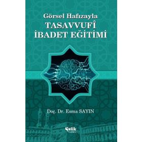 Görsel Hafızayla Tasavvufi İbadet Eğitimi Çelik Yayınevi