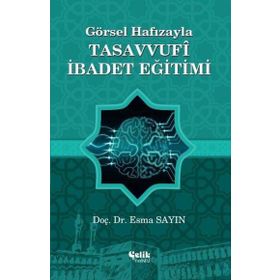 Görsel Hafızayla Tasavvufi İbadet Eğitimi Çelik Yayınevi