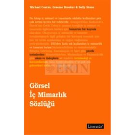 GÖRSEL İÇ MİMARLIK SÖZLÜĞÜ - SALLY STONE;MICHAEL COATES;GRAEME BROOKER