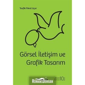 GÖRSEL İLETİŞİM VE GRAFIK TASARIMI - TEVFIK FIKRET UÇAR
