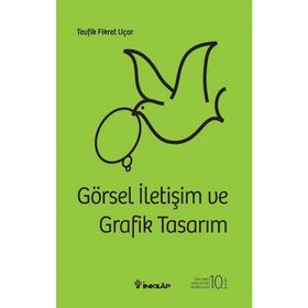 GÖRSEL İLETİŞİM VE GRAFIK TASARIMI - TEVFIK FIKRET UÇAR