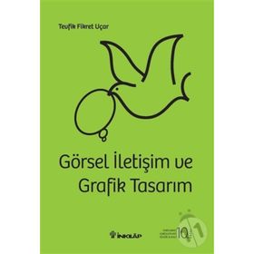 GÖRSEL İLETİŞİM VE GRAFIK TASARIMI - TEVFIK FIKRET UÇAR