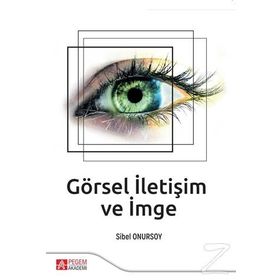 Görsel İletişim ve İmge - Sibel Onursoy