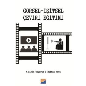 Görsel - İşitsel Çeviri Eğitimi - Mümtaz Kaya A. Şirin Okyayuz