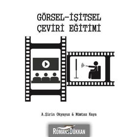 Görsel - İşitsel Çeviri Eğitimi - Mümtaz Kaya A. Şirin Okyayuz