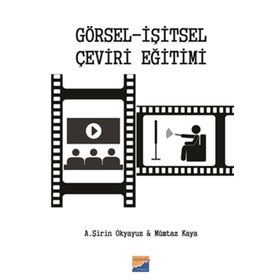 Görsel - İşitsel Çeviri Eğitimi - Mümtaz Kaya A. Şirin Okyayuz