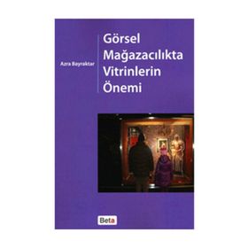 GÖRSEL MAĞAZACILIKTA VITRINLERIN ÖNEMİ - AZRA BAYRAKTAR