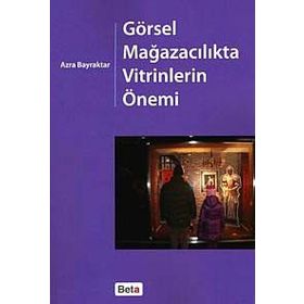 GÖRSEL MAĞAZACILIKTA VITRINLERIN ÖNEMİ - AZRA BAYRAKTAR