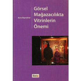 GÖRSEL MAĞAZACILIKTA VITRINLERIN ÖNEMİ - AZRA BAYRAKTAR