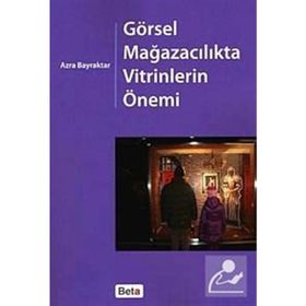 GÖRSEL MAĞAZACILIKTA VITRINLERIN ÖNEMİ - AZRA BAYRAKTAR