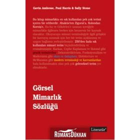 GÖRSEL MİMARLIK SÖZLÜĞÜ - GAVIN AMBROSE;PAUL HARRIS;SALLY STONE
