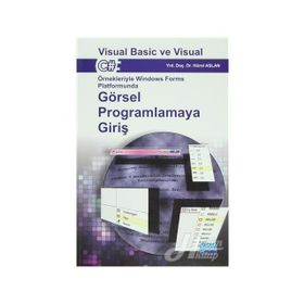 Görsel Programlamaya Giriş Visual Basic ve Visual C# - Hürol Aslan