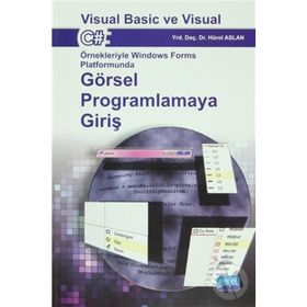 Görsel Programlamaya Giriş Visual Basic ve Visual C# - Hürol Aslan