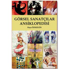 GÖRSEL SANATÇILAR ANSIKLOPEDISI - KAYA ÖZSEZGİN