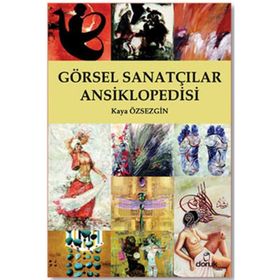 GÖRSEL SANATÇILAR ANSIKLOPEDISI - KAYA ÖZSEZGİN
