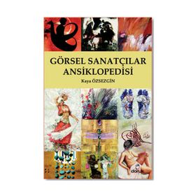 GÖRSEL SANATÇILAR ANSIKLOPEDISI - KAYA ÖZSEZGİN
