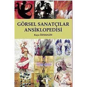 GÖRSEL SANATÇILAR ANSIKLOPEDISI - KAYA ÖZSEZGİN