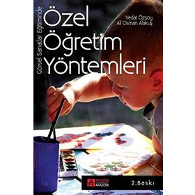 GÖRSEL SANATLAR EĞİTİMİNDE ÖZEL ÖĞRETİM YÖNTEMLERİ RESIM-İŞ EĞİTİMİ - ALI OSMAN ALAKUŞ;VEDAT ÖZSOY