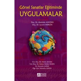 Görsel Sanatlar Eğitiminde Uygulamalar - Pegem Akademi Yayıncılık