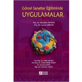 Görsel Sanatlar Eğitiminde Uygulamalar - Pegem Akademi Yayıncılık