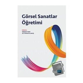 Görsel Sanatlar Öğretimi Nobel Akademik Yayıncılık