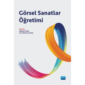 Görsel Sanatlar Öğretimi Nobel Akademik Yayıncılık