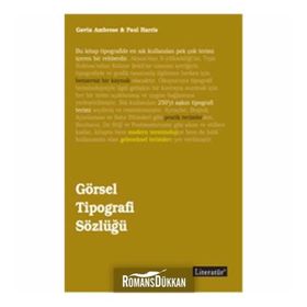 GÖRSEL TIPOGRAFI SÖZLÜĞÜ - GAVIN AMBROSE;PAUL HARRIS