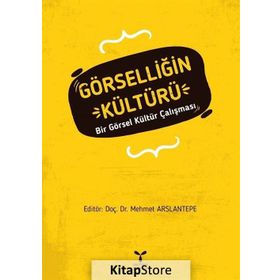 Görselliğin Kültürü - Mehmet Arslantepe