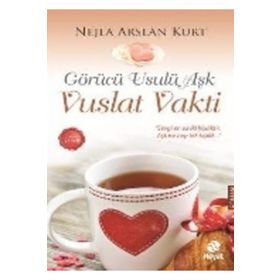 Görücü Usulü Aşk - Vuslat Vakti - Nejla Arslan Kurt