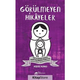 Görülmeyen Hikayeler - Ayşegül Yazmacı