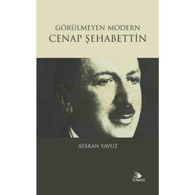 Görülmeyen Modern - Cenap şehabettin - Atakan Yavuz