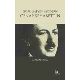 Görülmeyen Modern - Cenap şehabettin - Atakan Yavuz