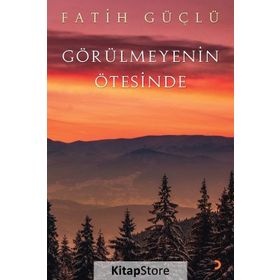 Görülmeyenin Ötesinde - Fatih Güçlü