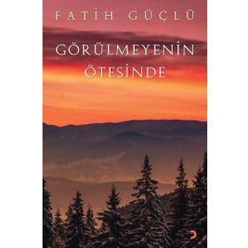 Görülmeyenin Ötesinde - Fatih Güçlü