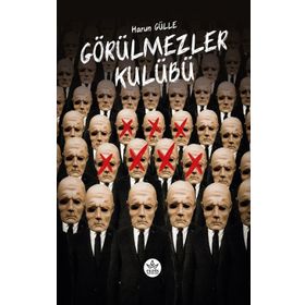 Görülmezler Kulübü - Harun Gülle