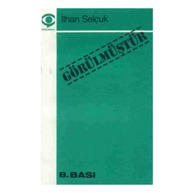 GÖRÜLMÜŞTÜR - İLHAN SELÇUK