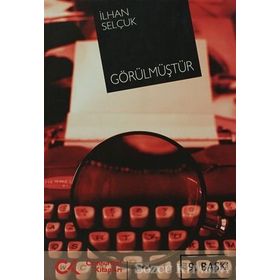 GÖRÜLMÜŞTÜR - İLHAN SELÇUK