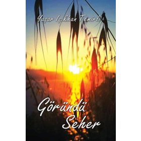 Göründü Seher - Yaşar Işıkhan Temirli