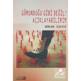 GÖRÜNDÜĞÜ GIBI DEĞİL! AÇIKLAYABİLİRİM - SERKAN ÖZKAYA