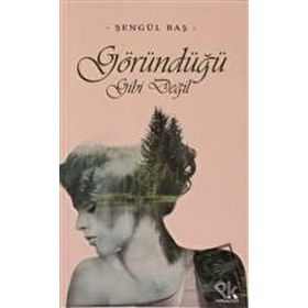 GÖRÜNDÜĞÜ GIBI DEĞİL - ESRA ODMAN