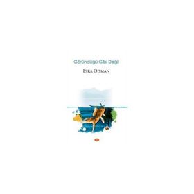 GÖRÜNDÜĞÜ GIBI DEĞİL - ESRA ODMAN