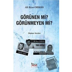 Görünen mi? Görünmeyen mi? - Ali Rıza Orman