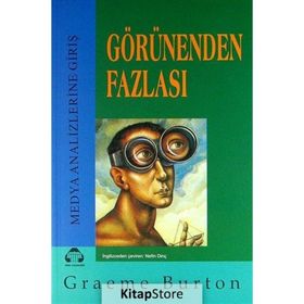 GÖRÜNENDEN FAZLASI MEDYA ANALIZLERINE GİRİŞ - GRAEME BURTON