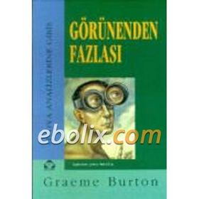 GÖRÜNENDEN FAZLASI MEDYA ANALIZLERINE GİRİŞ - GRAEME BURTON