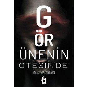 Görünenin Ötesinde - Mustafa Ağcan - Fa Yayınları