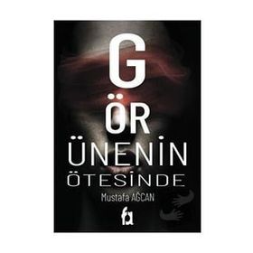 Görünenin Ötesinde - Mustafa Ağcan - Fa Yayınları