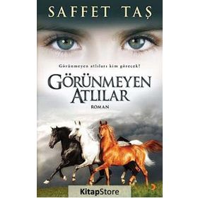 Görünmeyen Atlılar - Saffet Taş