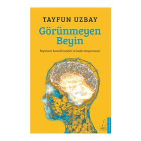 Görünmeyen Beyin - İ. Tayfun Uzbay